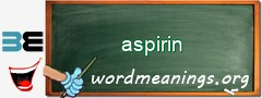 WordMeaning blackboard for aspirin